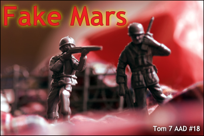 Tom 7 AAD #18: Fake Mars